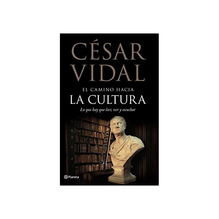 El Camino Hacia La Cultura: Lo que hay que leer, ver y escuchar